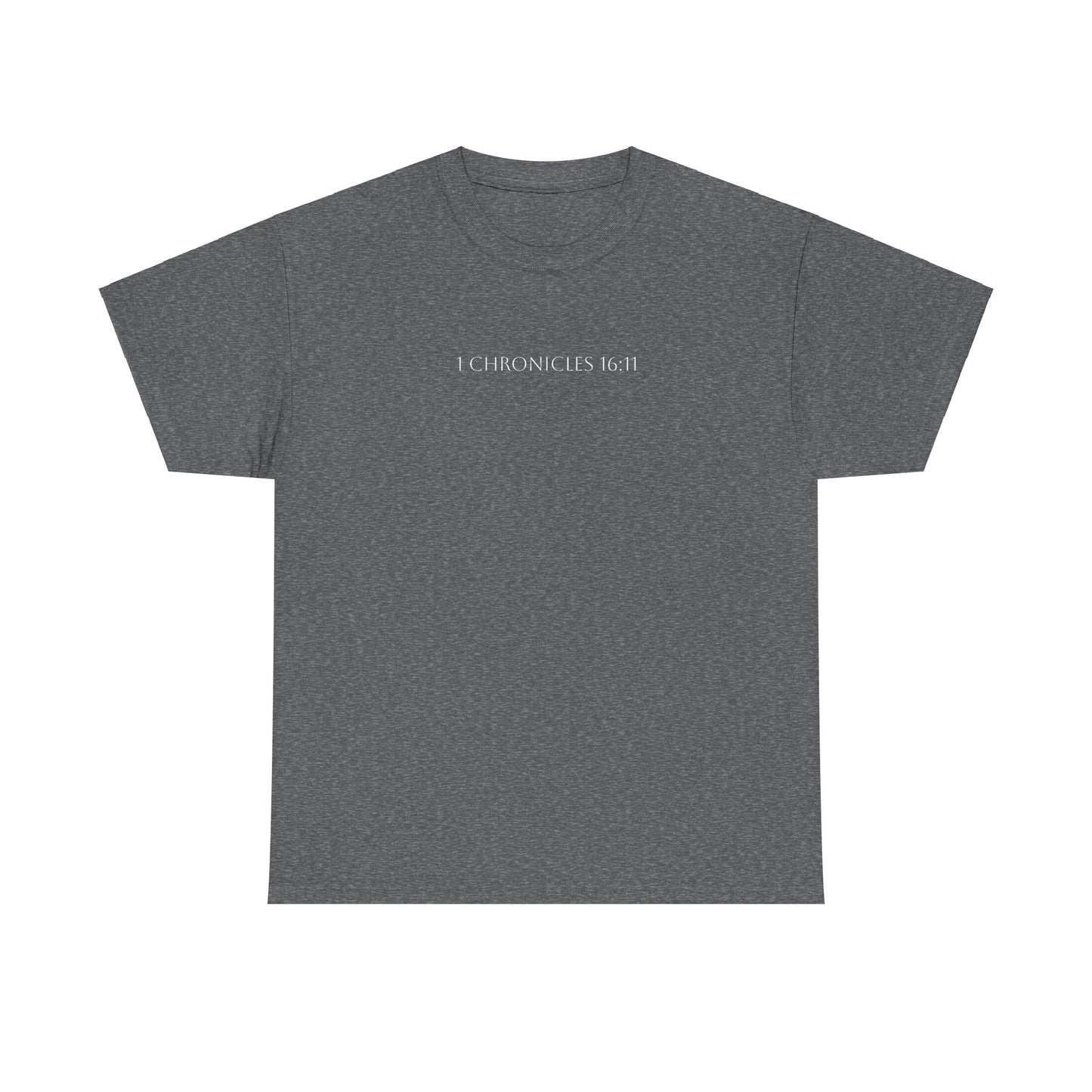 1 Chronicles 16:11 T-shirt - Verse only