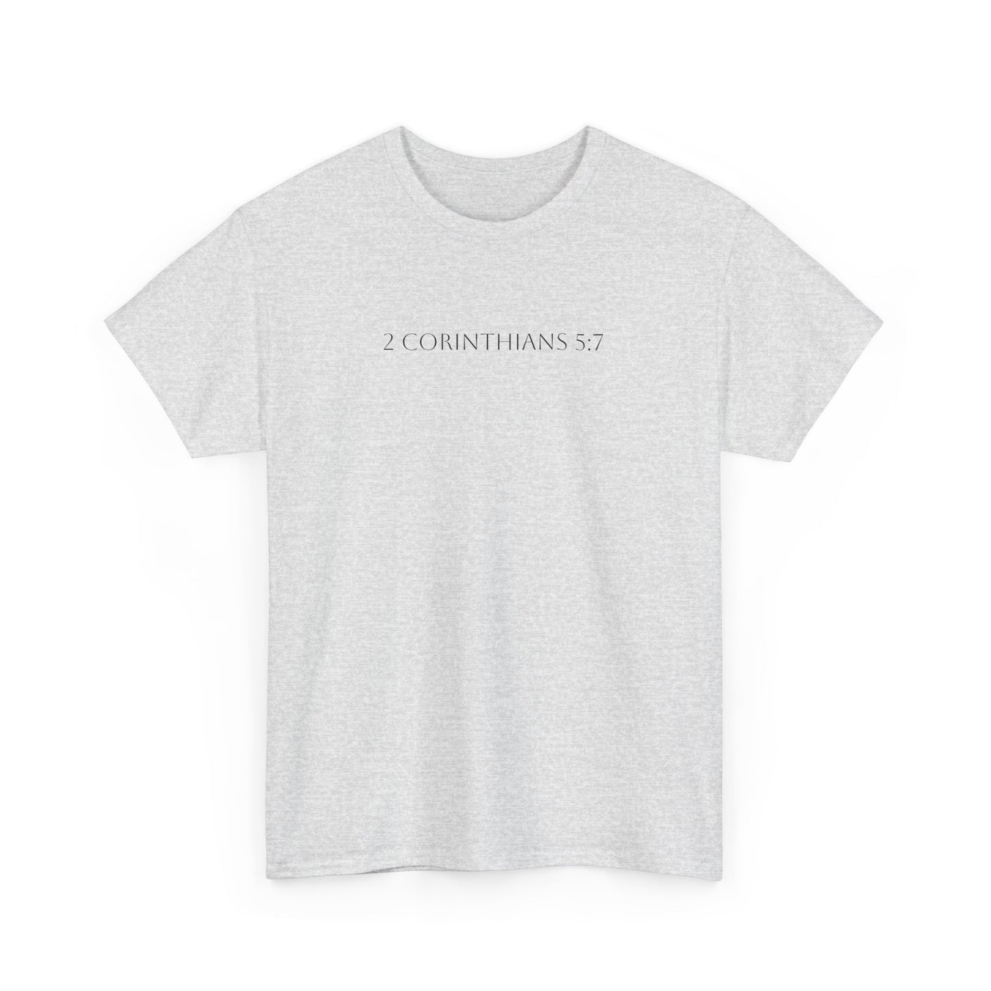 2 Corinthians 5:7 T-shirt - Verse only