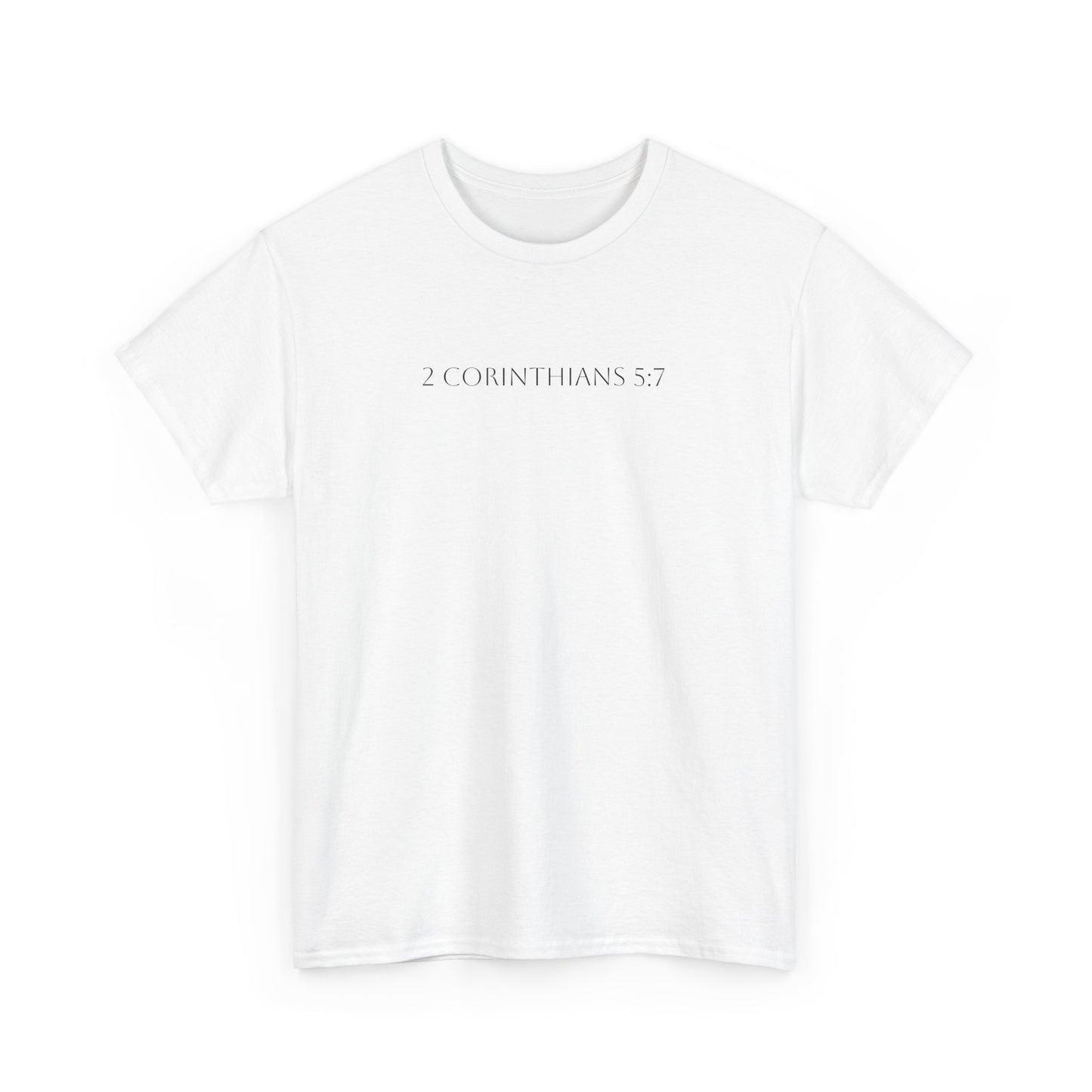 2 Corinthians 5:7 T-shirt - Verse only