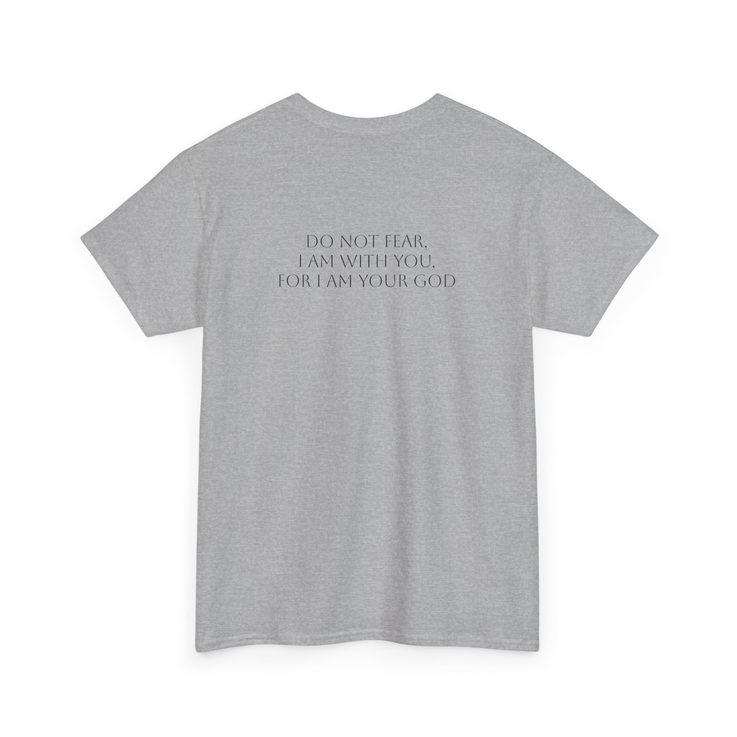 Isaiah 41:10 T-shirt