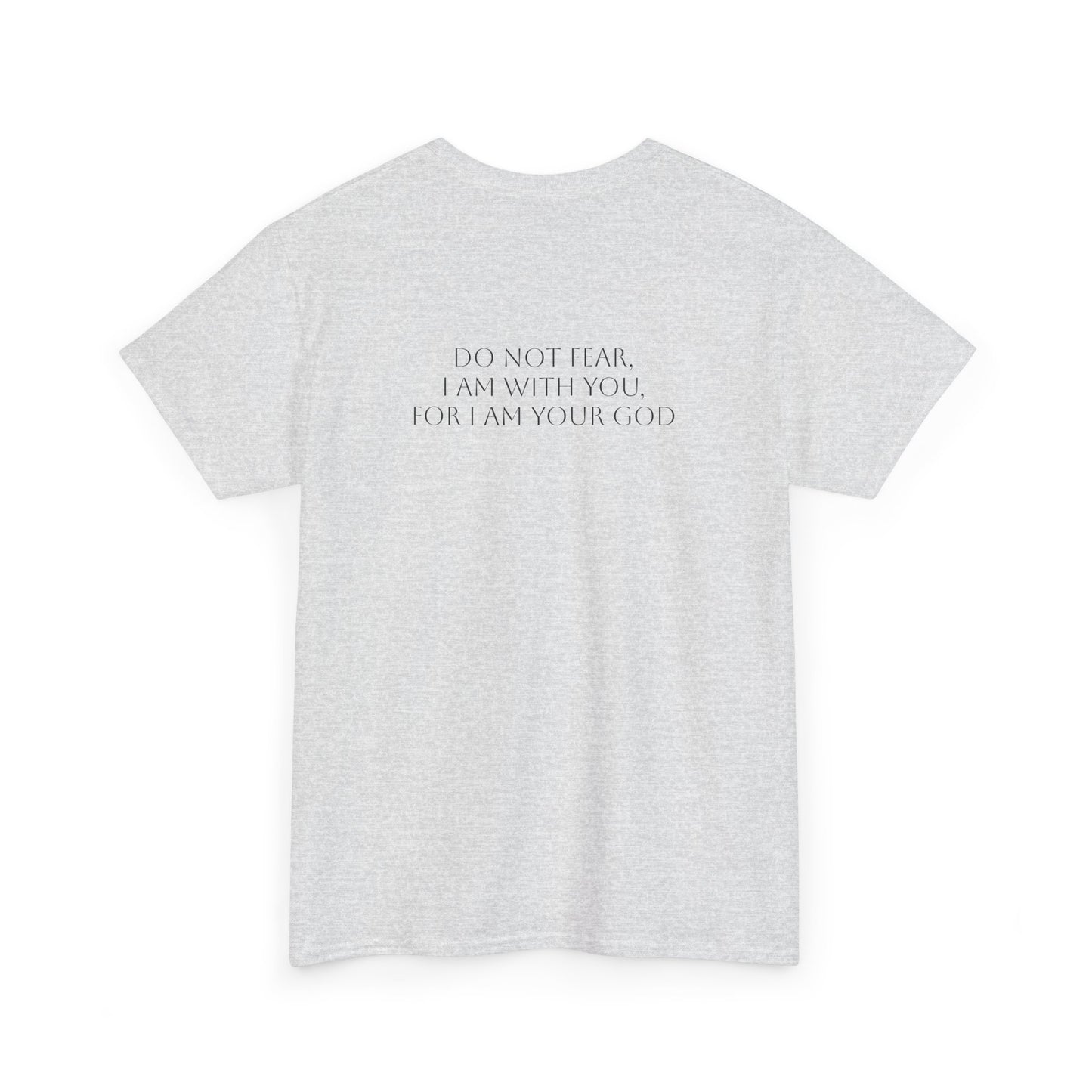 Isaiah 41:10 T-shirt